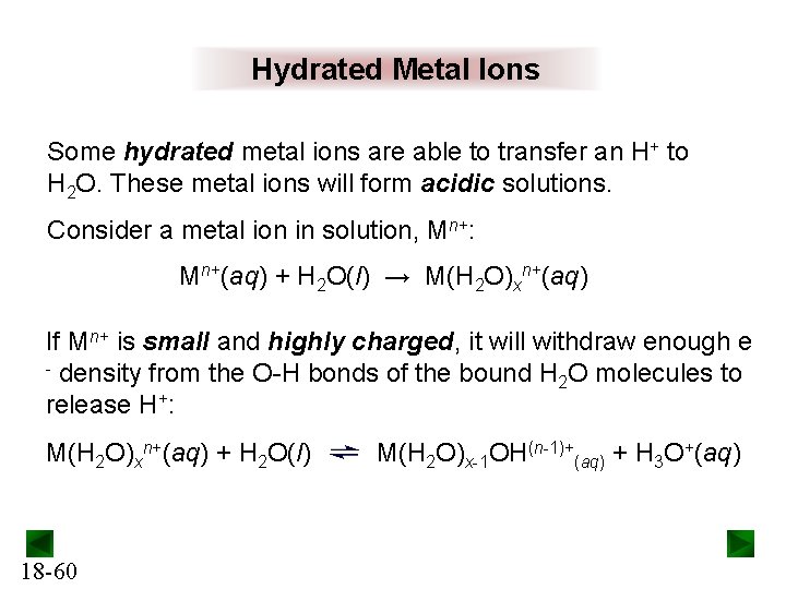Hydrated Metal Ions Some hydrated metal ions are able to transfer an H+ to