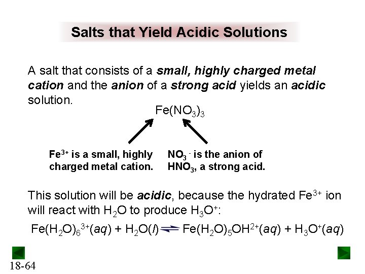 Salts that Yield Acidic Solutions A salt that consists of a small, highly charged