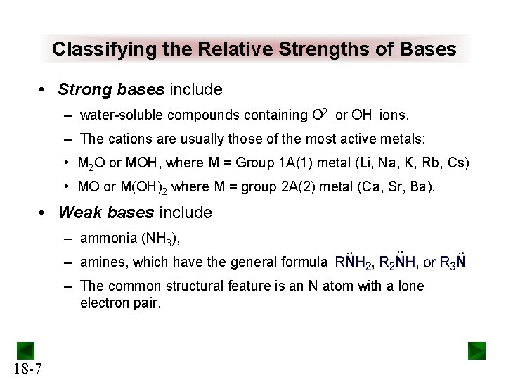 Classifying the Relative Strengths of Bases • Strong bases include – water-soluble compounds containing