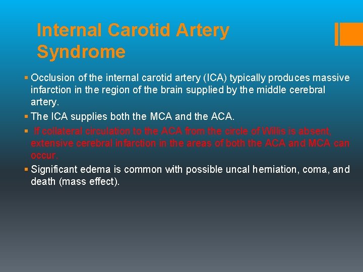 Internal Carotid Artery Syndrome § Occlusion of the internal carotid artery (ICA) typically produces