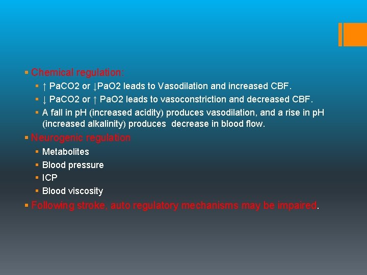 § Chemical regulation: § ↑ Pa. CO 2 or ↓Pa. O 2 leads to
