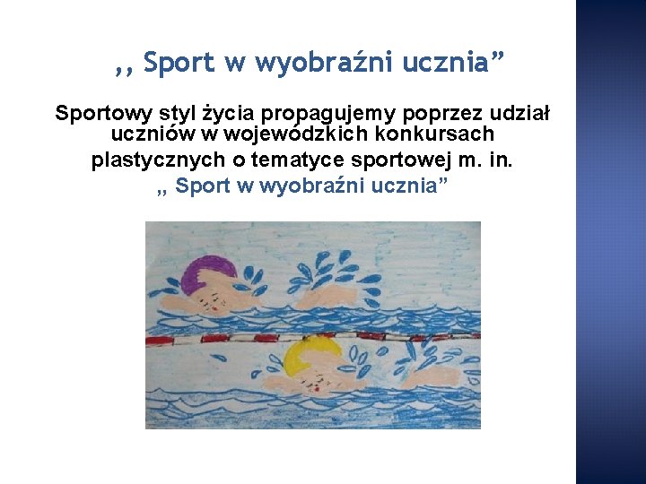 , , Sport w wyobraźni ucznia” Sportowy styl życia propagujemy poprzez udział uczniów w