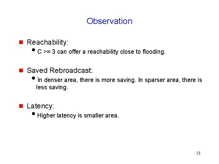 Observation Reachability: Saved Rebroadcast: C >= 3 can offer a reachability close to flooding.