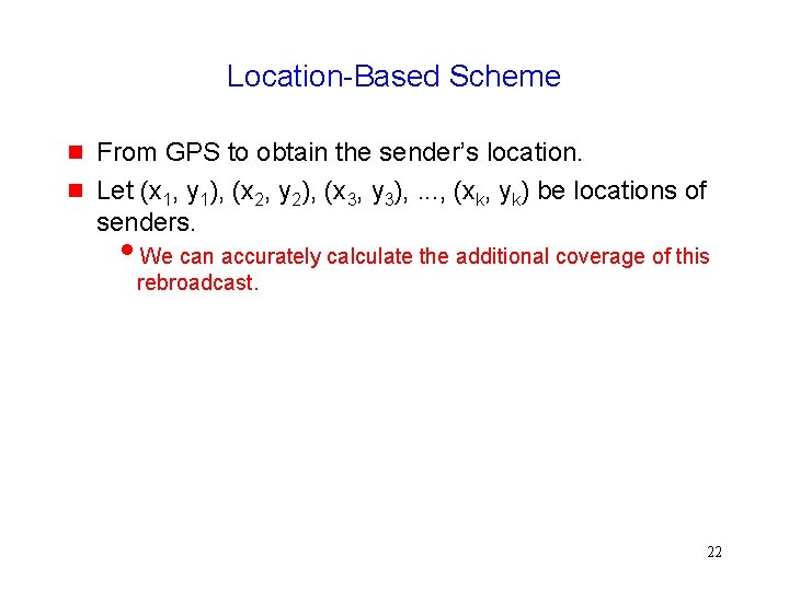 Location-Based Scheme From GPS to obtain the sender’s location. Let (x 1, y 1),