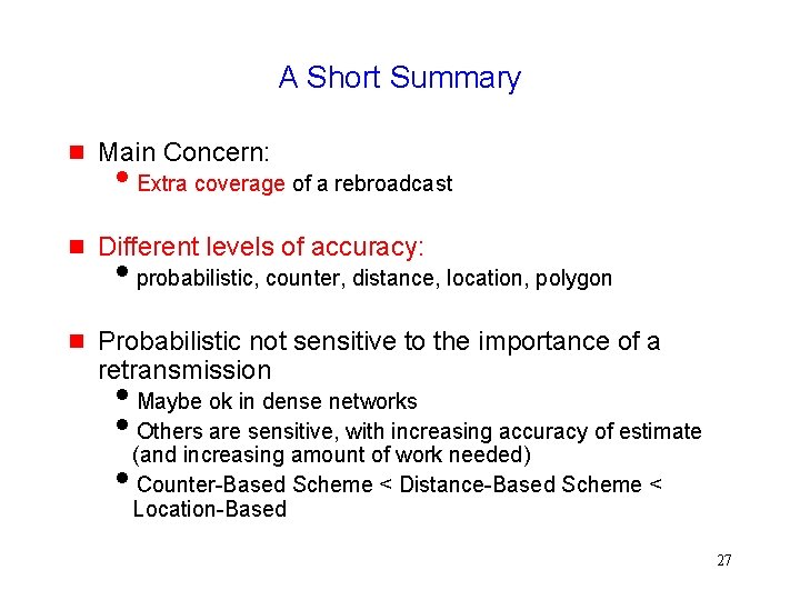 A Short Summary Main Concern: Different levels of accuracy: Probabilistic not sensitive to the