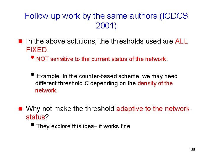 Follow up work by the same authors (ICDCS 2001) In the above solutions, the