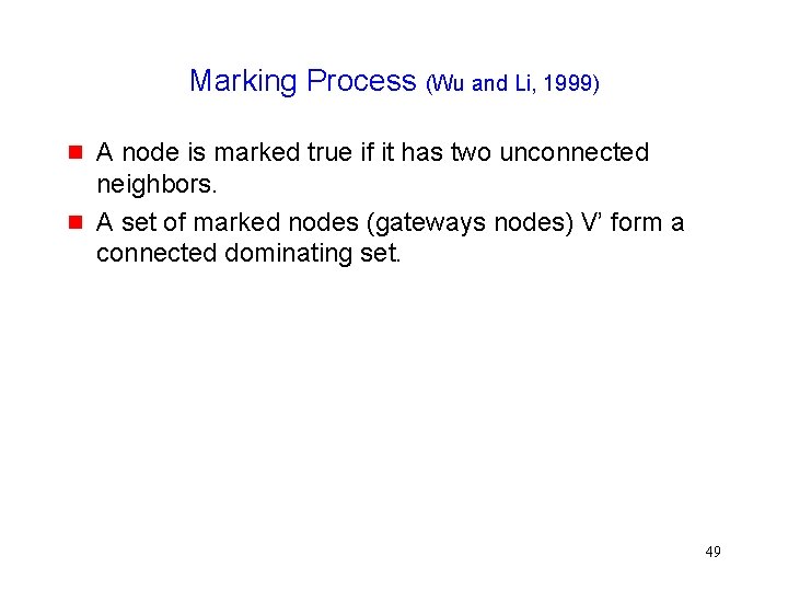 Marking Process (Wu and Li, 1999) A node is marked true if it has