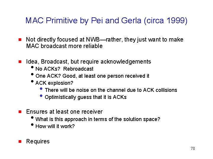 MAC Primitive by Pei and Gerla (circa 1999) Not directly focused at NWB—rather, they