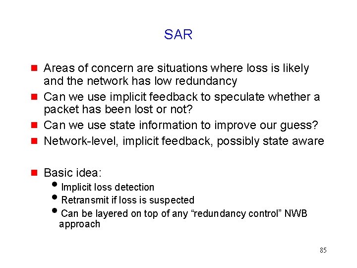 SAR Areas of concern are situations where loss is likely and the network has