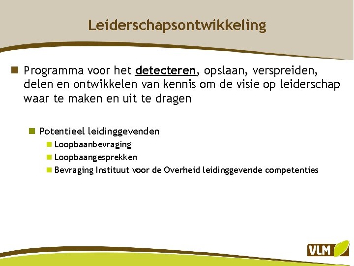 Leiderschapsontwikkeling n Programma voor het detecteren, opslaan, verspreiden, delen en ontwikkelen van kennis om