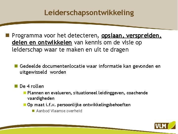 Leiderschapsontwikkeling n Programma voor het detecteren, opslaan, verspreiden, delen en ontwikkelen van kennis om