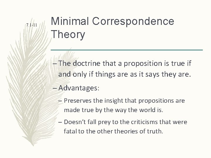 7. 1 -11 Minimal Correspondence Theory – The doctrine that a proposition is true
