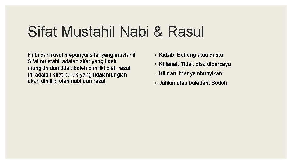 Sifat Mustahil Nabi & Rasul Nabi dan rasul mepunyai sifat yang mustahil. Sifat mustahil