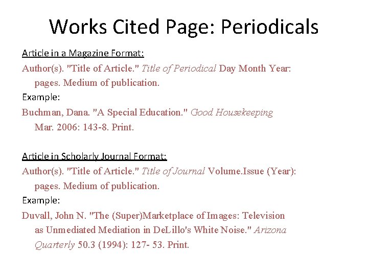 Works Cited Page: Periodicals Article in a Magazine Format: Author(s). "Title of Article. "
