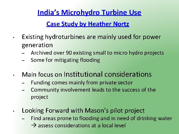 India’s Microhydro Turbine Use Case Study by Heather Nortz • Existing hydroturbines are mainly