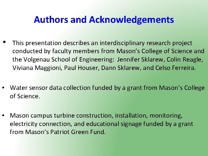 Authors and Acknowledgements • This presentation describes an interdisciplinary research project conducted by faculty
