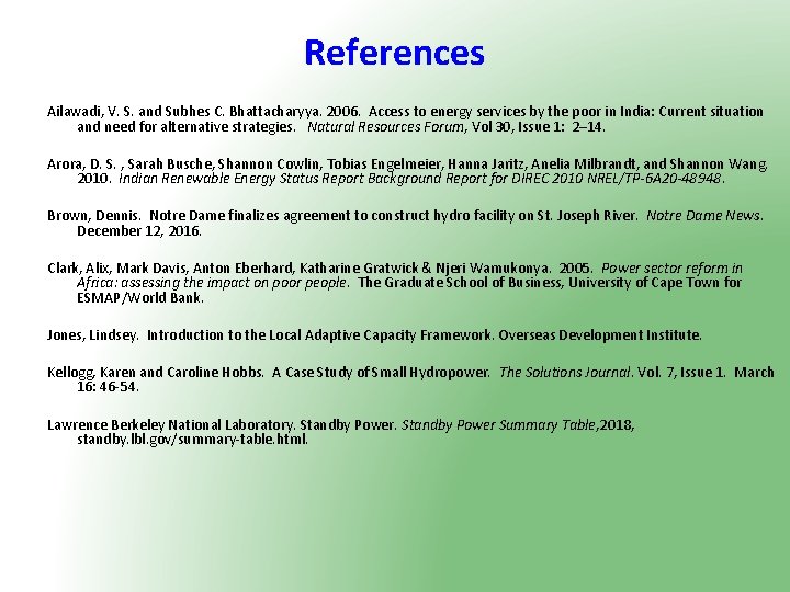 References Ailawadi, V. S. and Subhes C. Bhattacharyya. 2006. Access to energy services by