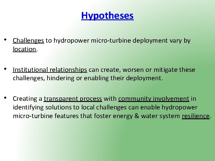 Hypotheses • Challenges to hydropower micro-turbine deployment vary by location. • Institutional relationships can