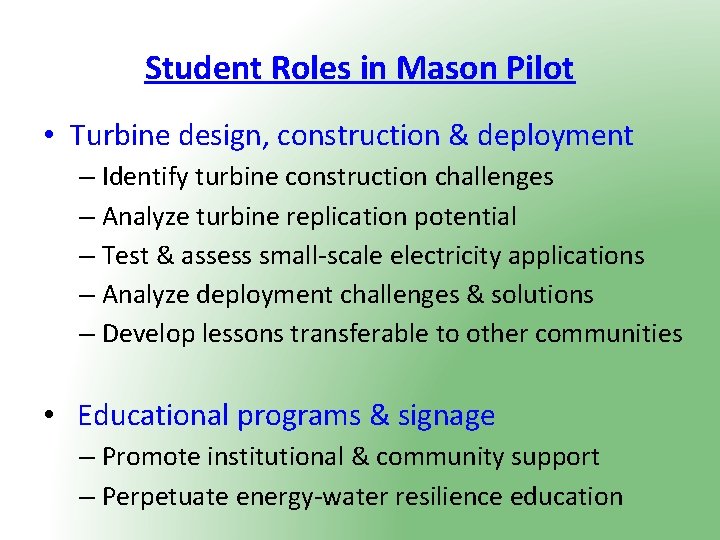 Student Roles in Mason Pilot • Turbine design, construction & deployment – Identify turbine