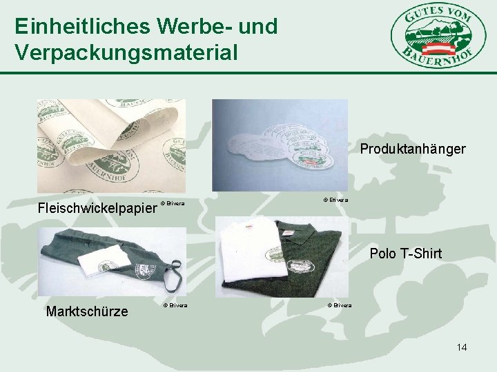 Einheitliches Werbe- und Verpackungsmaterial Produktanhänger Fleischwickelpapier © Etivera Polo T-Shirt Marktschürze © Etivera 14