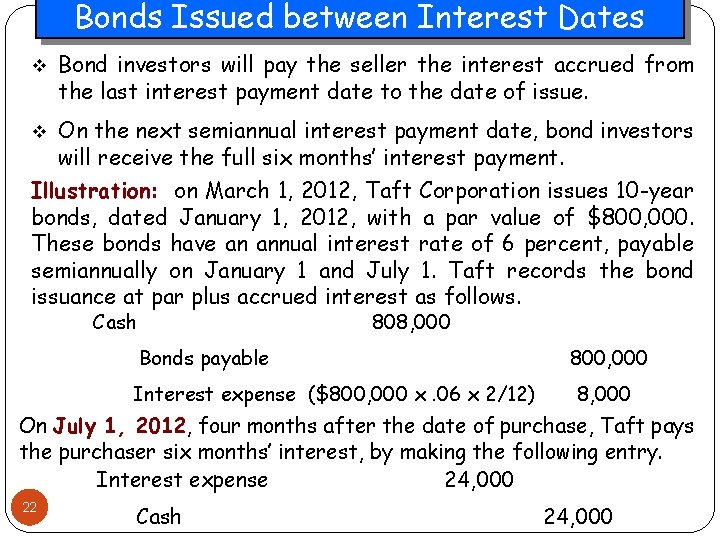 Bonds Issued between Interest Dates v Bond investors will pay the seller the interest