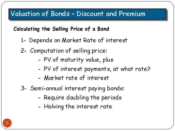 Valuation of Bonds – Discount and Premium Calculating the Selling Price of a Bond