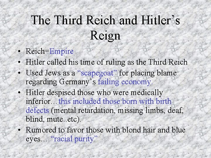 The Third Reich and Hitler’s Reign • Reich=Empire • Hitler called his time of