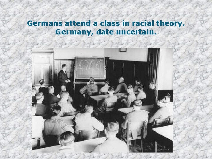 Germans attend a class in racial theory. Germany, date uncertain. 