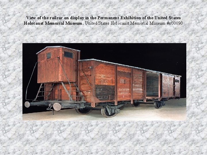 View of the railcar on display in the Permanent Exhibition of the United States