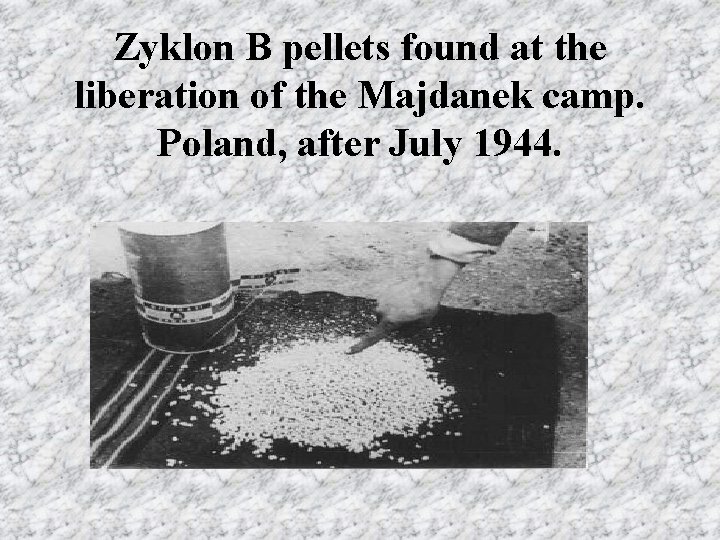 Zyklon B pellets found at the liberation of the Majdanek camp. Poland, after July