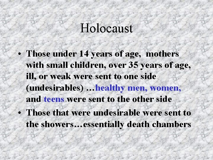 Holocaust • Those under 14 years of age, mothers with small children, over 35