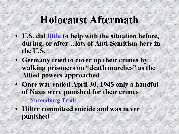 Holocaust Aftermath • U. S. did little to help with the situation before, during,