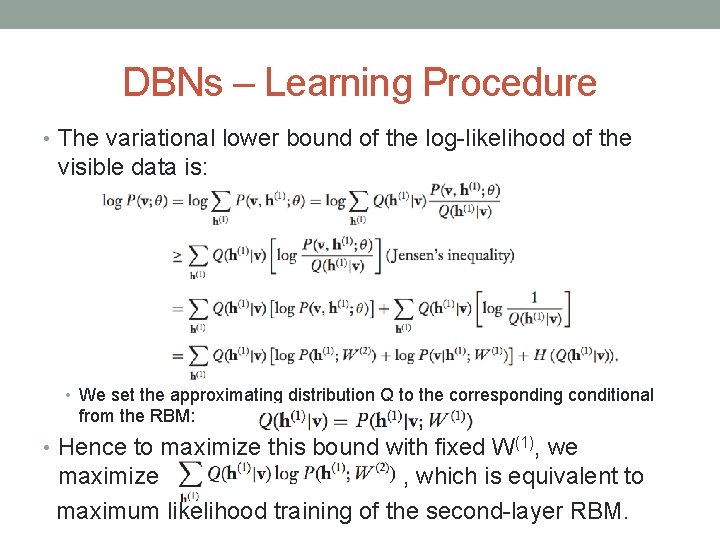 DBNs – Learning Procedure • The variational lower bound of the log-likelihood of the
