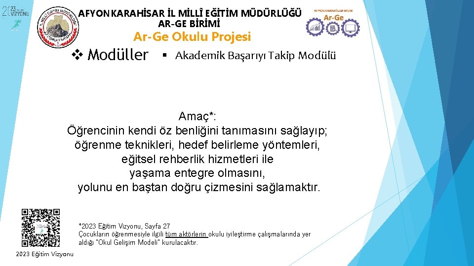 AFYONKARAHİSAR İL MİLLÎ EĞİTİM MÜDÜRLÜĞÜ AR-GE BİRİMİ Ar-Ge Okulu Projesi v Modüller Akademik Başarıyı