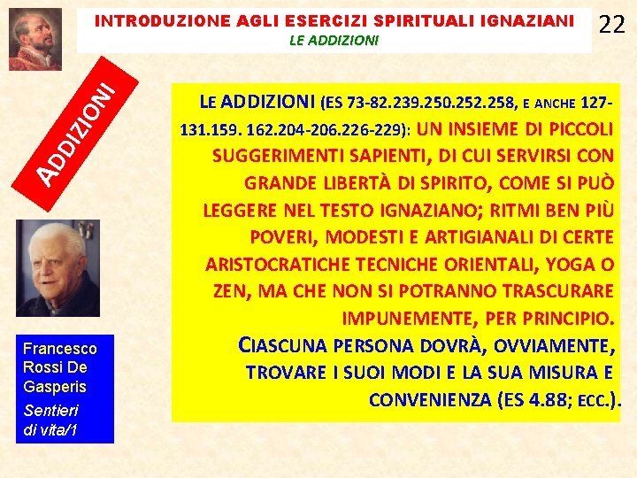 AD DI ZIO NI INTRODUZIONE AGLI ESERCIZI SPIRITUALI IGNAZIANI LE ADDIZIONI Francesco Rossi De