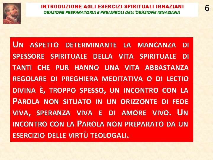 INTRODUZIONE AGLI ESERCIZI SPIRITUALI IGNAZIANI ORAZIONE PREPARATORIA E PREAMBOLI DELL’ORAZIONE IGNAZIANA UN ASPETTO DETERMINANTE