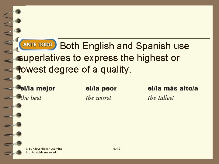 Both English and Spanish use superlatives to express the highest or lowest degree of