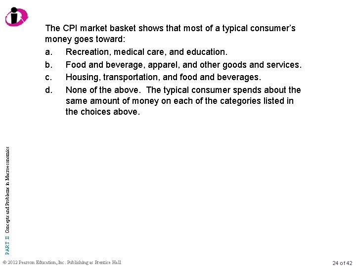 PART II Concepts and Problems in Macroeconomics The CPI market basket shows that most