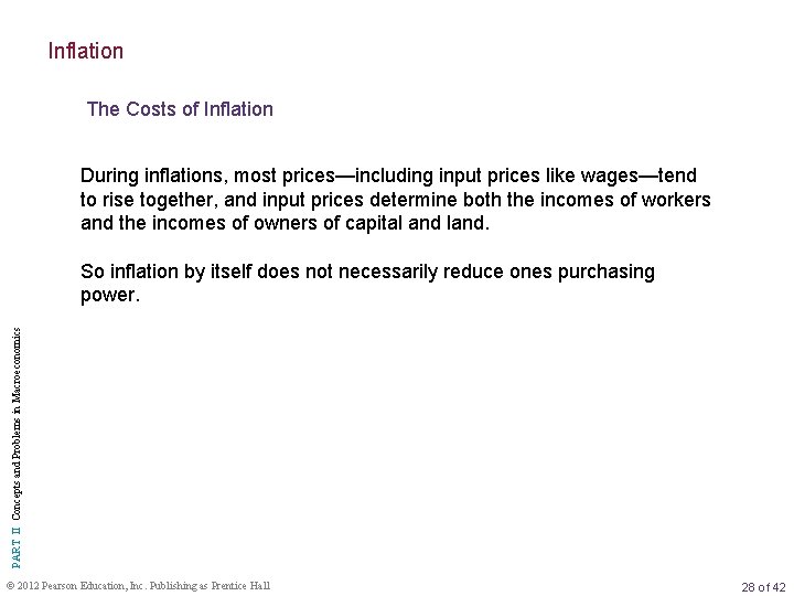 Inflation The Costs of Inflation During inflations, most prices—including input prices like wages—tend to