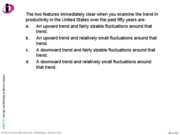 PART II Concepts and Problems in Macroeconomics The two features immediately clear when you