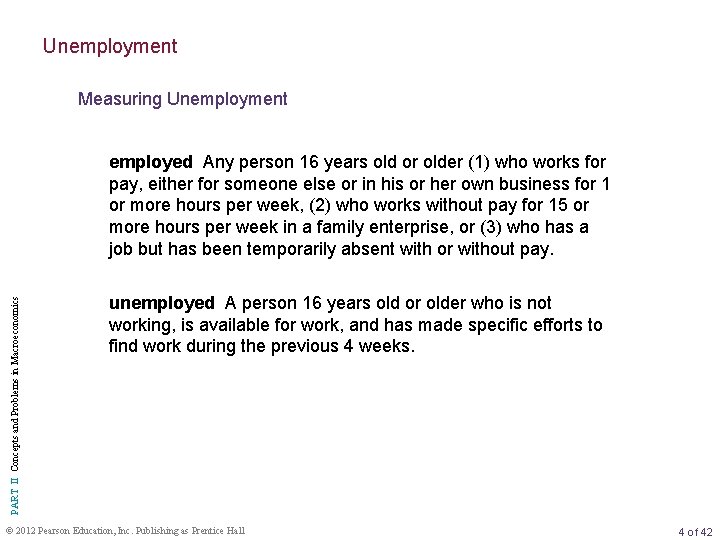 Unemployment Measuring Unemployment PART II Concepts and Problems in Macroeconomics employed Any person 16