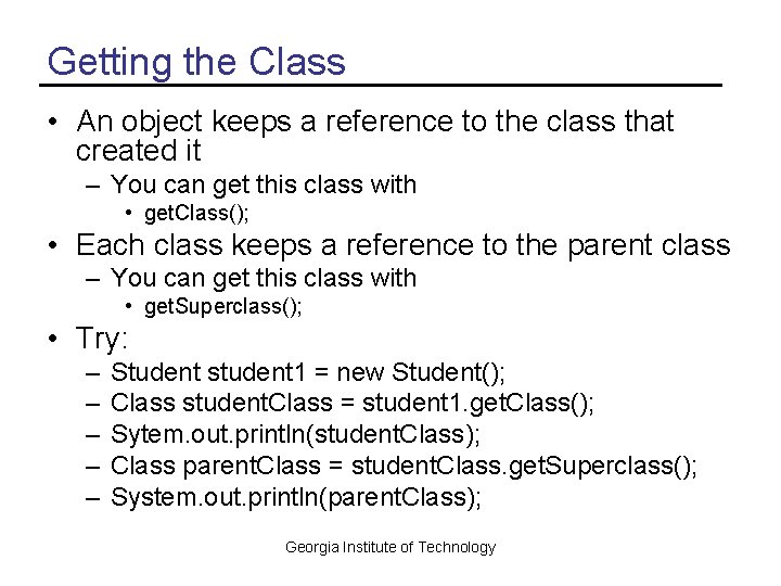 Getting the Class • An object keeps a reference to the class that created