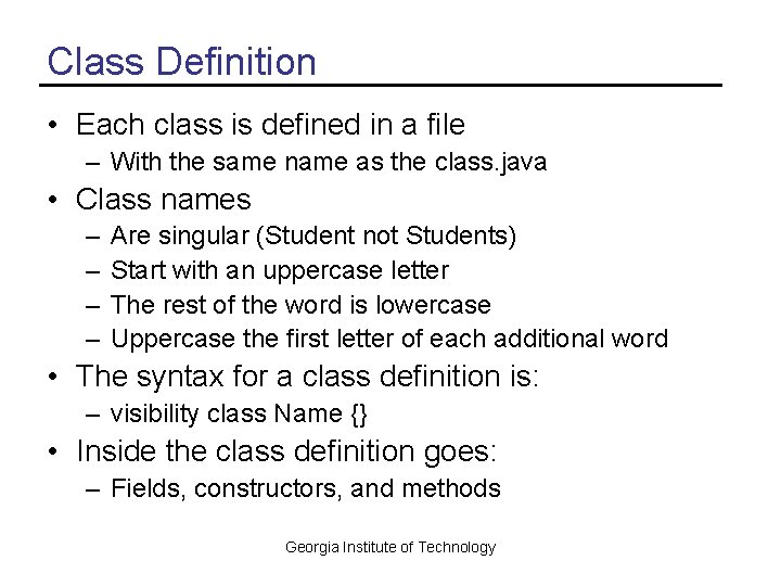 Class Definition • Each class is defined in a file – With the same