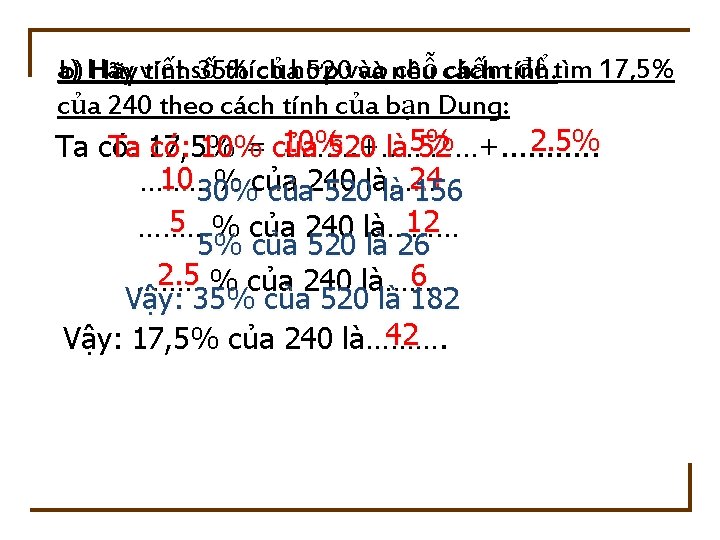 a) thích chỗ cách chấmtính. để tìm 17, 5% b) Hãy viết tínhsố 35%