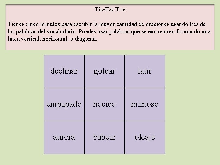 Tic-Tac Toe Tienes cinco minutos para escribir la mayor cantidad de oraciones usando tres