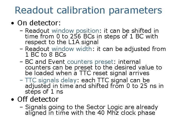 Readout calibration parameters • On detector: – Readout window position: it can be shifted