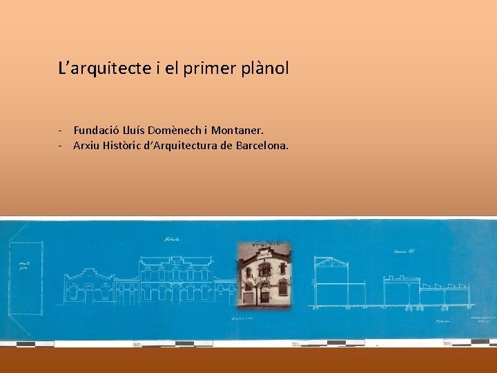 L’arquitecte i el primer plànol - Fundació Lluís Domènech i Montaner. - Arxiu Històric