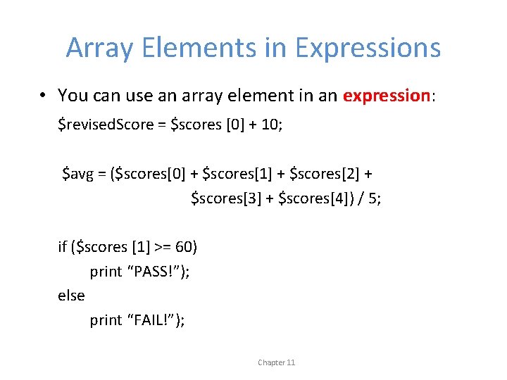 Array Elements in Expressions • You can use an array element in an expression: