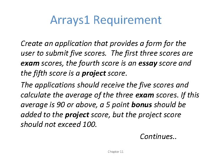 Arrays 1 Requirement Create an application that provides a form for the user to