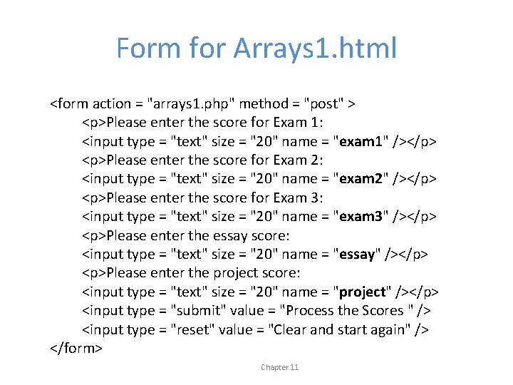 Form for Arrays 1. html <form action = "arrays 1. php" method = "post"